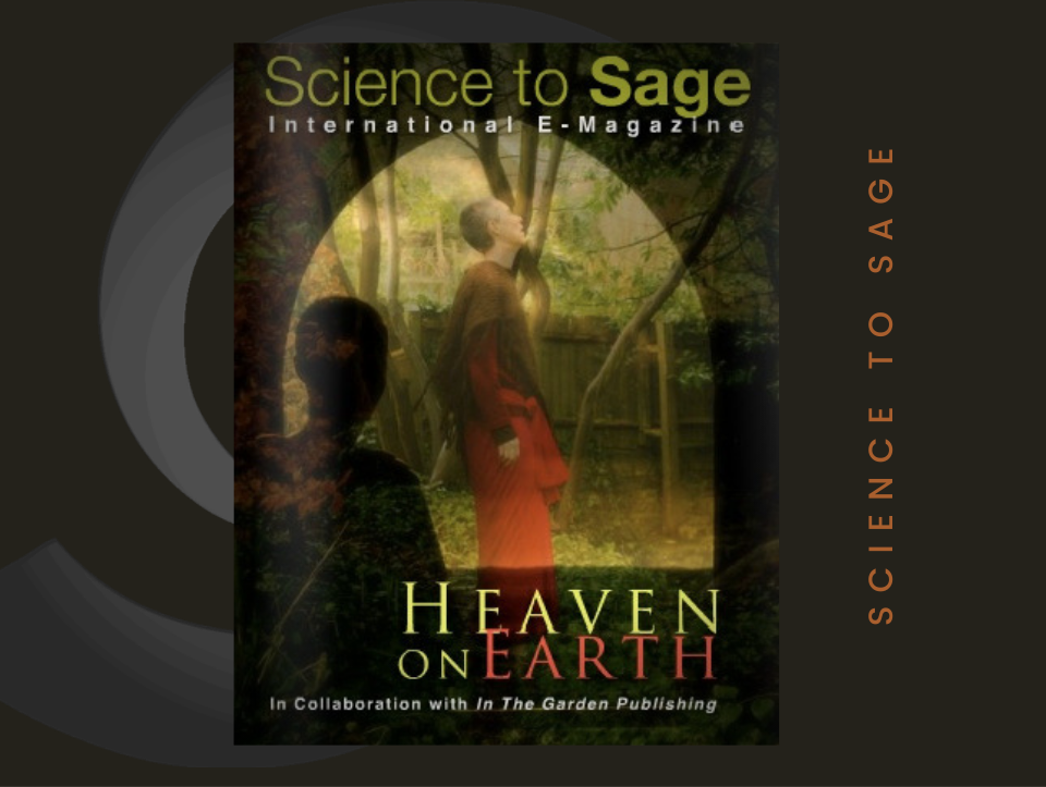Science to Sage, Heaven on Earth