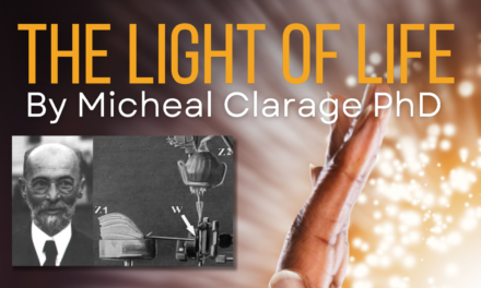 Light and Life- Micheal Clarage, Ph.D