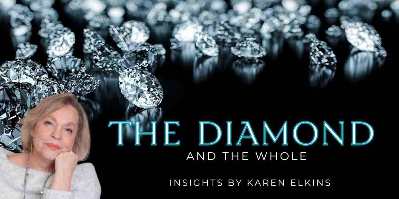 SERIES: THE DIAMOND AND THE WHOLE