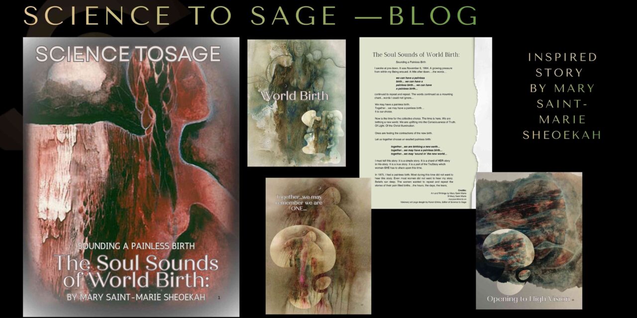 THE SOUL SOUNDS OF WORLD BIRTH: BY MARY SAINT-MARIE SHEOEKAH