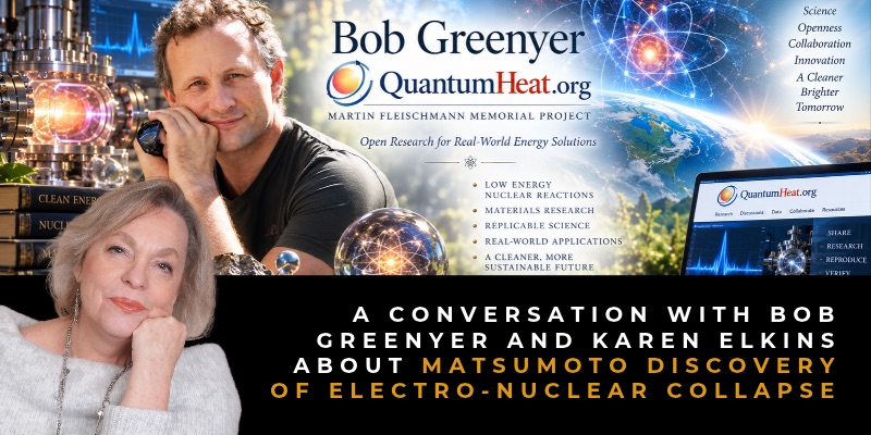 A Conversation with Bob Greenyer and Karen Elkins about Matsumoto Discovery of Electro-Nuclear Collapse